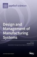 Design and Management of Manufacturing Systems edito da MDPI AG