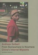 From Somewhere To Nowhere di Andreas Seibert edito da Lars Muller Publishers