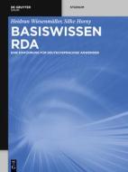 Basiswissen RDA: Eine Einführung Für Deutschsprachige Anwender di Heidrun Wiesenmuller, Silke Horny edito da Walter de Gruyter