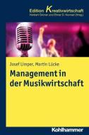 Management in der Musikwirtschaft di Josef Limper, Martin Lücke edito da Kohlhammer W.