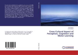 Cross Cultural Aspect of Perception, Cognition and Motor Learning di Ajay Karkare, G. S. Shrivas edito da LAP Lambert Academic Publishing