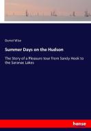 Summer Days on the Hudson di Daniel Wise edito da hansebooks
