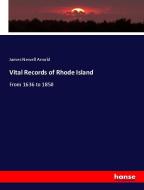 Vital Records of Rhode Island di James Newell Arnold edito da hansebooks