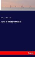 Lays of Modern Oxford di Mary E. Edwards edito da hansebooks