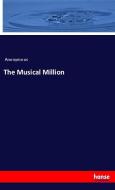 The Musical Million di Anonymous edito da hansebooks