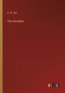 The Hereafter di D. W. Huli edito da Outlook Verlag
