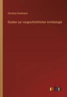 Studien zur vorgeschichtlichen Archäologie di Christian Hostmann edito da Outlook Verlag
