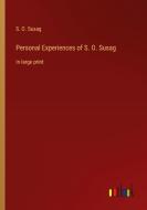 Personal Experiences of S. O. Susag di S. O. Susag edito da Outlook Verlag