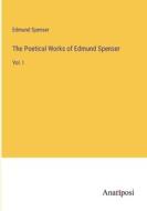 The Poetical Works of Edmund Spenser di Edmund Spenser edito da Anatiposi Verlag