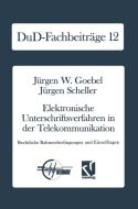 Elektronische Unterschriftsverfahren in der Telekommunikation di Jürgen W. Goebel edito da Vieweg+Teubner Verlag