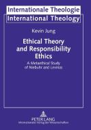 Ethical Theory and Responsibility Ethics di Kevin Jung edito da Lang, Peter GmbH