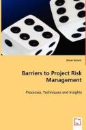 Barriers to Project Risk Management di Elmar Kutsch edito da VDM Verlag Dr. Müller e.K.