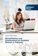 Rehabilitation and Employment for Disabled Women in Pakistan di Afshan Rahat Faizan edito da SPS