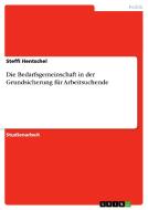 Die Bedarfsgemeinschaft In Der Grundsicherung F R Arbeitsuchende di Steffi Hentschel edito da Grin Publishing