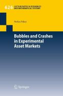 Bubbles And Crashes In Experimental Asset Markets di Stefan Palan edito da Springer-verlag Berlin And Heidelberg Gmbh & Co. Kg