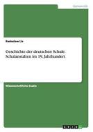 Geschichte der deutschen Schule. Schulanstalten im 19. Jahrhundert di Radoslaw Lis edito da GRIN Verlag