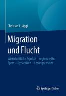 Migration und Flucht di Christian J. Jäggi edito da Gabler, Betriebswirt.-Vlg