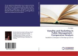 Venality and Racketing in Public Management : Comparative Analysis di Kelly Kingsly edito da LAP Lambert Academic Publishing