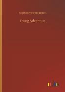 Young Adventure di Stephen Vincent Benet edito da Outlook Verlag