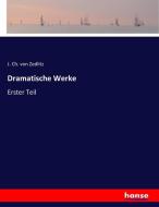 Dramatische Werke di J. Ch. von Zedlitz edito da hansebooks