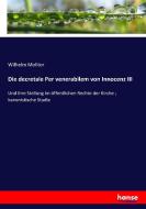 Die decretale Per venerabilem von Innocenz III di Wilhelm Molitor edito da hansebooks