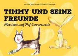 Timmy und seine Freunde di Andreas Nussbaumer edito da Books on Demand