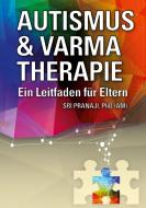 Autismus & Varma Therapie di Sri Pranaji edito da Books on Demand
