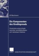 Die Komponenten des Kreditspreads di Ulf Bachmann edito da Deutscher Universitätsverlag
