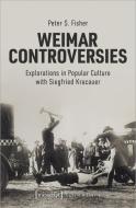 Weimar Controversies di Peter S. Fisher edito da Transcript Verlag