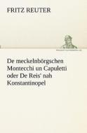 De meckelnbörgschen Montecchi un Capuletti oder De Reis' nah Konstantinopel di Fritz Reuter edito da tredition GmbH