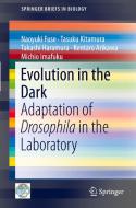 Evolution in the Dark di Kentaro Arikawa, Naoyuki Fuse, Takashi Haramura, Michio Imafuku, Tasuku Kitamura edito da Springer Japan