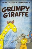 Grumpy Giraffe di Emma Dredge edito da Next Chapter