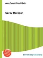 Carey Mulligan di Jesse Russell, Ronald Cohn edito da Book On Demand Ltd.