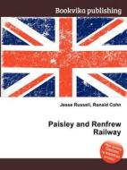 Paisley And Renfrew Railway edito da Book On Demand Ltd.