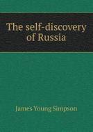 The Self-discovery Of Russia di Sir James Young Simpson edito da Book On Demand Ltd.