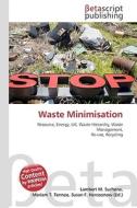 Waste Minimisation di Lambert M. Surhone, Miriam T. Timpledon, Susan F. Marseken edito da Betascript Publishing