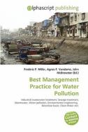 Best Management Practice For Water Pollution edito da Alphascript Publishing