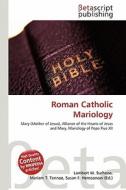 Roman Catholic Mariology edito da Betascript Publishing
