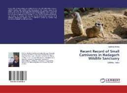Recent Record of Small Carnivores in Hadagarh Wildlife Sanctuary di Sandeep Mishra edito da LAP Lambert Academic Publishing