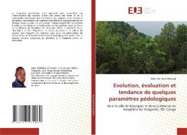 Evolution, évaluation et tendance de quelques paramètres pédologiques di Marc Kombele Atekami edito da Éditions universitaires européennes
