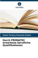 Durch PRONATEC erworbene berufliche Qualifikationen di Gizela Teixeira Paranhos Dreher edito da Verlag Unser Wissen