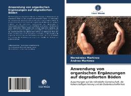 Anwendung von organischen Ergänzungen auf degradierten Böden di Hernández Martínez, Andreo Martínez edito da Verlag Unser Wissen