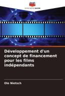 Développement d'un concept de financement pour les films indépendants di Ole Nietsch edito da Editions Notre Savoir