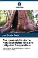 Die mosambikanische Kurzgeschichte und die religiöse Perspektive: di Luiz Claudio Rocha edito da Verlag Unser Wissen