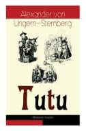 Tutu (illustrierte Ausgabe) di Alexander Von Ungern-Sternberg, Sylvan edito da E-artnow