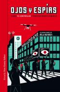 Ojos y espías. Cómo nos vigilan y por qué deberíamos saberlo di Tanya Lloyd Kyi edito da Siruela
