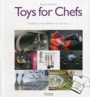 Toys For Chefs di Patrice Farameh edito da Tectum