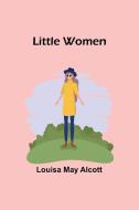 Little Women di Louisa May Alcott edito da Alpha Editions