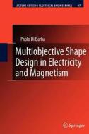 Multiobjective Shape Design in Electricity and Magnetism di Paolo Di Barba edito da Springer Netherlands