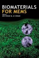 Biomaterials for MEMS di Mu Chiao edito da Pan Stanford